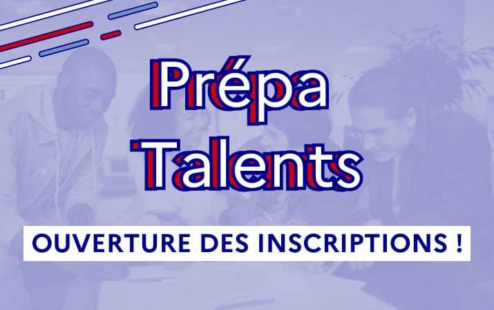 Prépa Talents Ouverture des inscriptions !